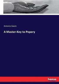 A Master-Key to Popery