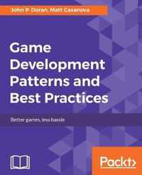 Game Development Patterns and Best Practices