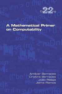 A Mathematical Primer on Computability