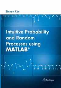 Intuitive Probability and Random Processes Using Matlab(r)