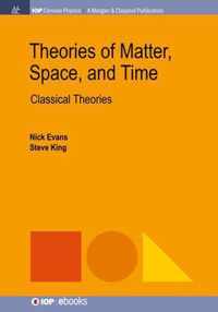 Theories of Matter, Space and Time