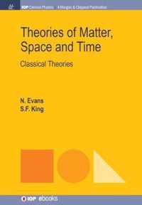 Theories of Matter, Space and Time