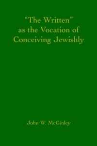 The Written as the Vocation of Conceiving Jewishly