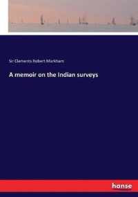 A memoir on the Indian surveys