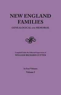 New England Families. Genealogical and Memorial. 1913 Edition. in Four Volumes. Volume I