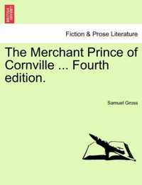 The Merchant Prince of Cornville ... Fourth Edition.