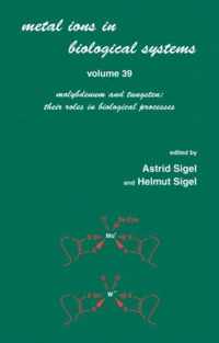 Metals Ions in Biological System: Volume 39: Molybdenum and Tungsten