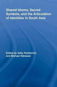 Shared Idioms, Sacred Symbols, and the Articulation of Identities in South Asia