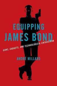 Equipping James Bond  Guns, Gadgets, and Technological Enthusiasm