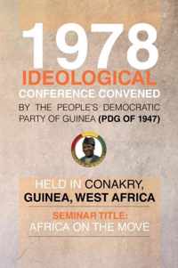 1978 Ideological Conference Convened by the People's Democratic Party of Guinea (Pdg) Held in Conakry, Guinea, West Africa: Seminar Title