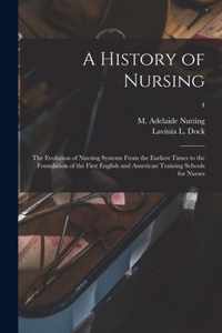 A History of Nursing [microform]