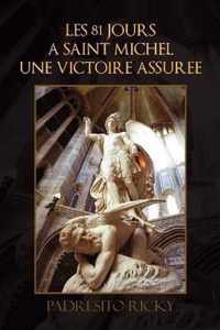 Les 81 Jours a Saint Michel Une Victoire Assuree