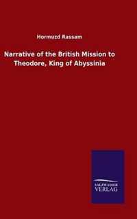 Narrative of the British Mission to Theodore, King of Abyssinia