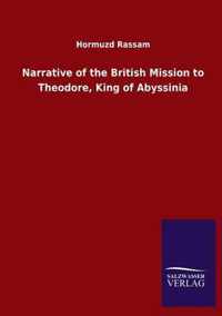 Narrative of the British Mission to Theodore, King of Abyssinia