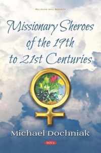 Missionary Sheroes of the 19th to 21st Centuries