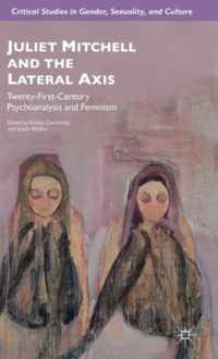 Juliet Mitchell and the Lateral Axis