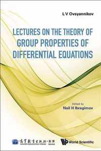 Lectures On The Theory Of Group Properties Of Differential Equations