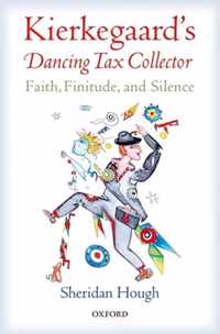 Kierkegaard's Dancing Tax Collector