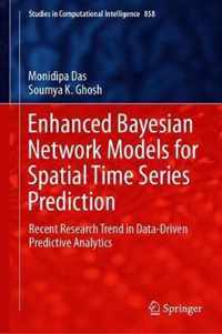 Enhanced Bayesian Network Models for Spatial Time Series Prediction: Recent Research Trend in Data-Driven Predictive Analytics