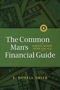 The Common Man&apos;s Financial Guide