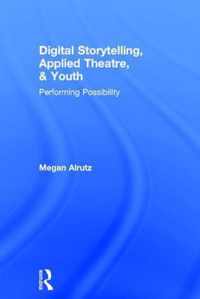 Digital Storytelling, Applied Theatre, & Youth