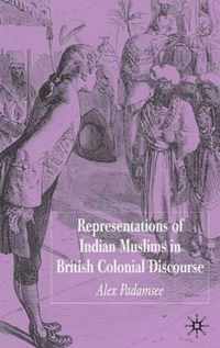 Representations of Indian Muslims in British Colonial Discourse