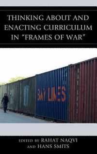 Thinking about and Enacting Curriculum in  Frames of War