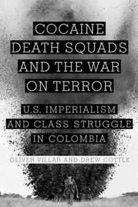 Cocaine, Death Squads, And The War On Terror