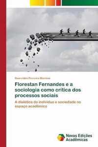 Florestan Fernandes e a sociologia como critica dos processos sociais