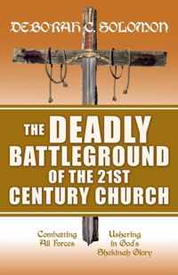 The Deadly Battleground of the 21st Century Church