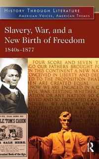 Slavery, War, and a New Birth of Freedom: 1840s-1877