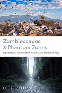 Zombiescapes and Phantom Zones