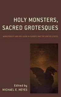 Holy Monsters, Sacred Grotesques