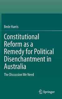 Constitutional Reform as a Remedy for Political Disenchantment in Australia