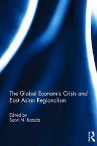 The Global Economic Crisis and East Asian Regionalism