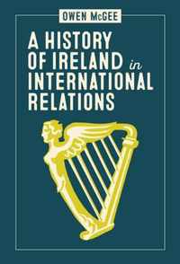 A History of Ireland in International Relations