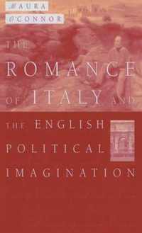 The Romance of Italy and the English Political Imagination