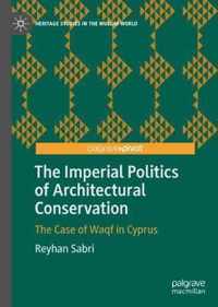 The Imperial Politics of Architectural Conservation