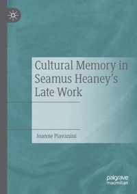 Cultural Memory in Seamus Heaney s Late Work