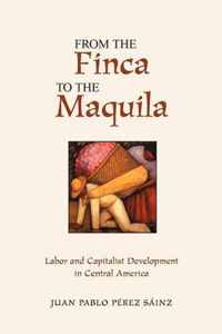 From The Finca To The Maquila