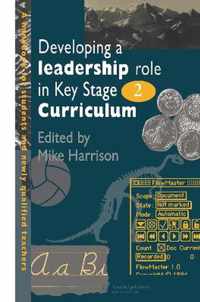 Developing A Leadership Role Within The Key Stage 2 Curriculum