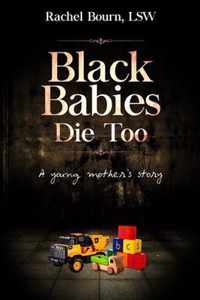 BLACK BABIES DIE TOO