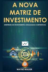 A Nova Matriz de Investimento