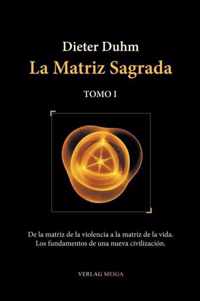 La Matriz Sagrada - Tomo I