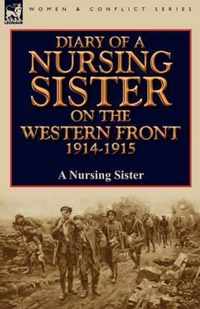 Diary of a Nursing Sister on the Western Front 1914-1915