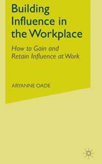 Building Influence in the Workplace