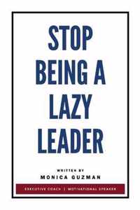 Stop Being a Lazy Leader