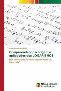 Compreendendo a origem e aplicacoes dos LOGARITMOS