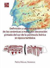 Definicion y caracterizacion de las ceramicas a mano con decoracion pintada del sur de la peninsula iberica en epoca tartesica