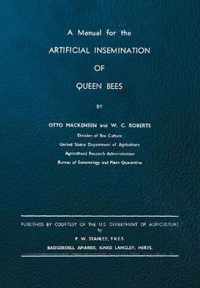 A Manual for the Artificial Insemination of Queen Bees